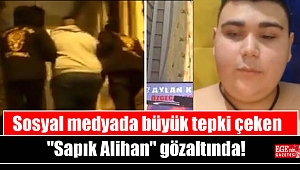 Sosyal medyada büyük tepki çeken "Sapık Alihan" gözaltında