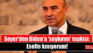 Soyer'den Biden'a 'soykırım' tepkisi: Esefle kınıyorum