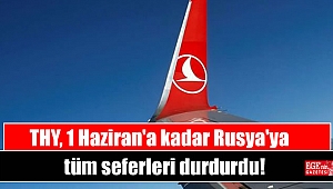 THY, 1 Haziran'a kadar Rusya'ya tüm seferleri durdurdu