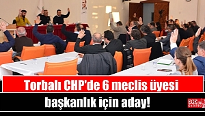 Torbalı CHP'de 6 meclis üyesi başkanlık için aday