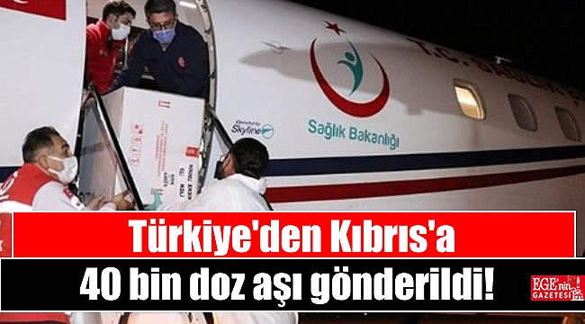 Türkiye'den Kıbrıs'a 40 bin doz aşı gönderildi