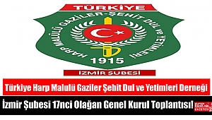 Türkiye Harp Malulü Gaziler Şehit Dul ve Yetimleri Derneği İzmir Şubesi 17nci Olağan Genel Kurul Toplantısı