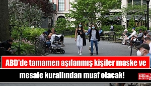 ABD'de tamamen aşılanmış kişiler maske ve mesafe kurallından muaf olacak
