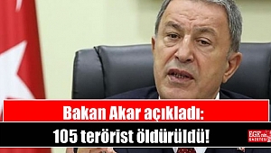 Bakan Akar açıkladı: 105 terörist öldürüldü
