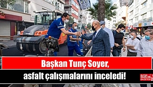 Başkan Tunç Soyer, asfalt çalışmalarını inceledi