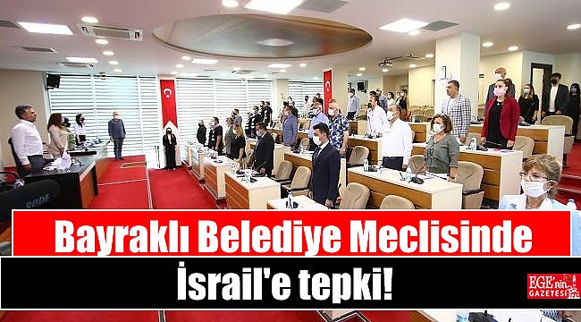 Bayraklı Belediye Meclisinde İsrail'e tepki