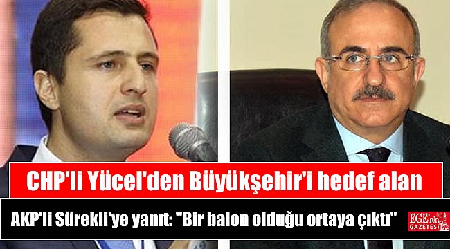CHP'li Yücel'den Büyükşehir'i hedef alan AKP'li Sürekli'ye yanıt: