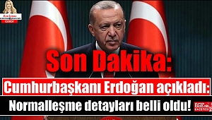 Cumhurbaşkanı Erdoğan açıkladı: Normalleşme detayları belli oldu