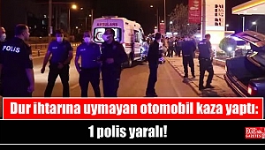 Dur ihtarına uymayan otomobil kaza yaptı: 1 polis yaralı