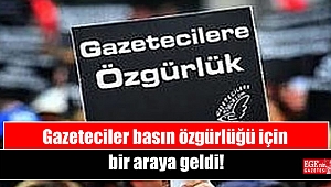 Gazeteciler basın özgürlüğü için bir araya geldi