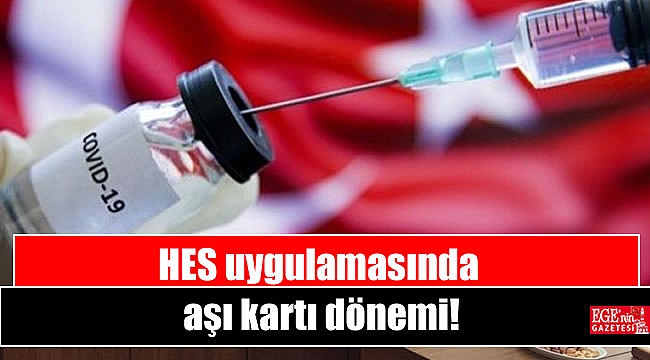 HES uygulamasında aşı kartı dönemi
