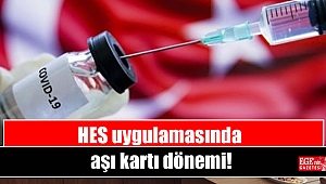 HES uygulamasında aşı kartı dönemi