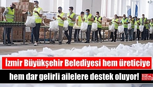 İzmir Büyükşehir Belediyesi hem üreticiye hem dar gelirli ailelere destek oluyor