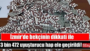 İzmir'de bekçinin dikkati ile 3 bin 472 uyuşturucu hap ele geçirildi