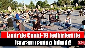 İzmir'de Covid-19 tedbirleri ile bayram namazı kılındı