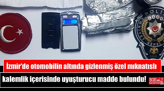 İzmir'de otomobilin altında gizlenmiş özel mıknatıslı kalemlik içerisinde uyuşturucu madde bulundu