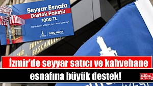 İzmir'de seyyar satıcı ve kahvehane esnafına büyük destek