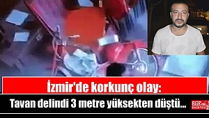 İzmir'de tavan delindi 3 metre yüksekten düştü