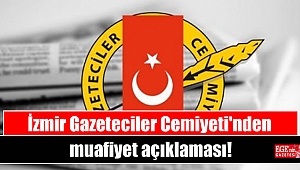 İzmir Gazeteciler Cemiyeti'nden muafiyet açıklaması