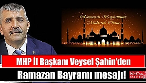 MHP İzmir İl Başkanı Veysel Şahin'den Ramazan Bayramı mesajı
