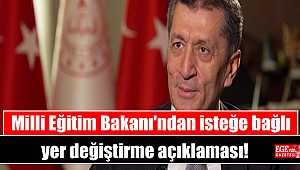 Milli Eğitim Bakanı'ndan isteğe bağlı yer değiştirme açıklaması