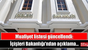 Muafiyet listesi güncellendi: İçişleri Bakanlığı'ndan açıklama
