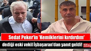 Sedat Peker'in 'Kemiklerini kırdırdım' dediği eski vekil İşbaşaran'dan yanıt geldi