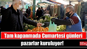 Tam kapanmada Cumartesi günleri pazarlar kuruluyor