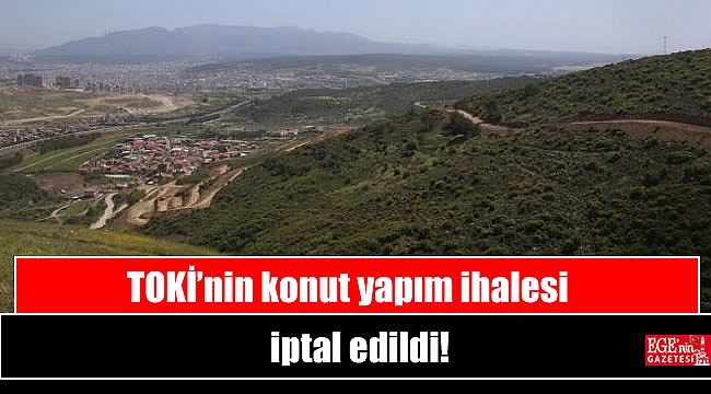 TOKİ’nin konut yapım ihalesi iptal edildi