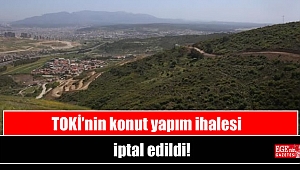 TOKİ’nin konut yapım ihalesi iptal edildi