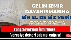 Tunç Soyer'den İzmirlilere 'veresiye defteri ödeme' çağrısı