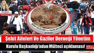 Şehit Aileleri Ve Gaziler Derneği Yönetim Kurulu Başkanlığı'ndan Mülteci açıklaması