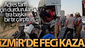 Adres tarifi için durdurulan tıra başka bir tır çarptı: 2'si ağır 3 yaralı