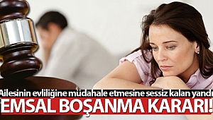 Ailesinin evliliğine müdahale etmesine sessiz kalan yandı