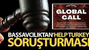 Ankara Cumhuriyet Başsavcılığı'ndan ‘helpturkey’ soruşturması