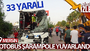 Mersin’de otobüs şarampole yuvarlandı: 33 yaralı