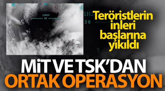 MİT ve TSK'dan ortak operasyon