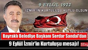 Bayraklı Belediye Başkanı Serdar Sandal'dan 9 Eylül İzmir'in Kurtuluşu mesajı