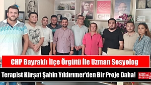 CHP Bayraklı İlçe Örgütü İle Uzman Sosyolog Terapist Kürşat Şahin Yıldırımer'den Bir Proje Daha