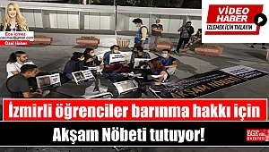 İzmirli öğrenciler barınma hakları için akşam nöbeti tutuyor