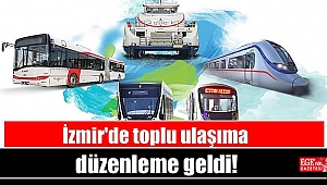 İzmirliler dikkat: Toplu ulaşıma düzenleme