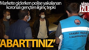 Markete giderken polise yakalanan koronalı gençten ilginç tepki: