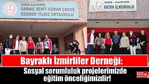 Bayraklı İzmirliler Derneği: Sosyal sorumluluk projelerimizde eğitim önceliğimizdir