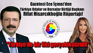 Gazeteci Ece İçmez'den Türkiye Odalar ve Borsalar Birliği Başkanı Rifat Hisarcıklıoğlu Röportajı