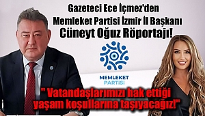 Gazeteci Ece İçmez'den Memleket Partisi İzmir İl Başkanı Cüneyt Oğuz Röportajı: Vatandaşlarımızı hak ettiği yaşam koşullarına taşıyacağız