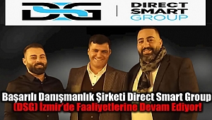Başarılı Danışmanlık Şirketi Direct Smart Group (DSG) İzmir'de Faaliyetlerine Devam Ediyor