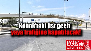 Konak'taki yaya üst geçidinde bakım çalışmaları başlıyor