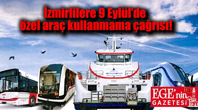 İzmirlilere 9 Eylül'de özel araç kullanmama çağrısı