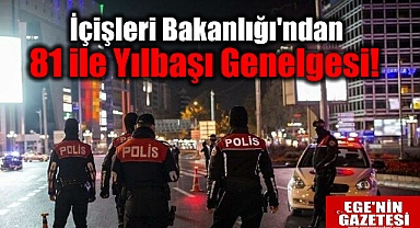 İçişleri Bakanlığı'ndan 81 ile yılbaşı genelgesi: 81.219 ekip ve 490.435 personel görev yapacak