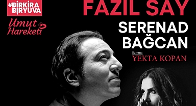 Fazıl Say ve Serenad Bağcan depremzedeler için sahnede